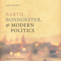 Barth__Bonhoeffer__and_Modern_Politics